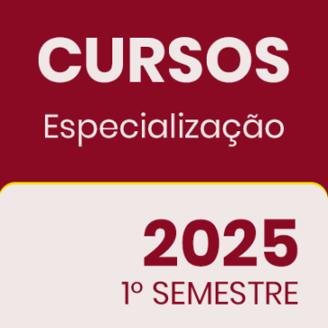 CURSOS DE ESPECIALIZAÇÃO – 1° Semestre – 2025