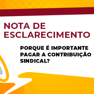 Nota de Esclarecimento: Porque é importante pagar a contribuição sindical?