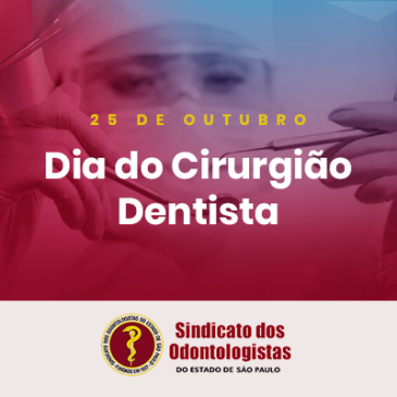 Dia do Cirurgião Dentista – 25 de outubro